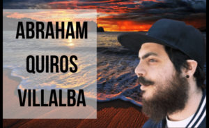 A Comprehensive Guide to the Life of Abraham Quiros Villalba